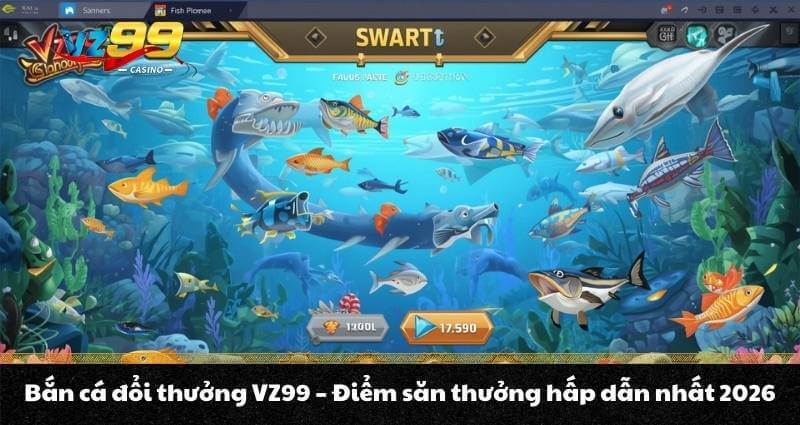 Bắn cá đổi thưởng VZ99 - Điểm săn thưởng hấp dẫn nhất 2026 5 Bắn cá đổi thưởng VZ99 - Điểm săn thưởng hấp dẫn nhất 2026