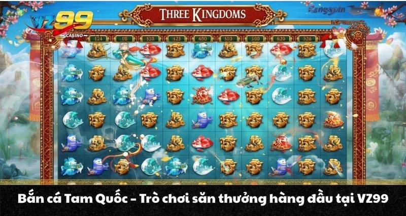 Bắn cá Tam Quốc - Trò chơi săn thưởng hàng đầu tại VZ99 3 Bắn cá Tam Quốc - Trò chơi săn thưởng hàng đầu tại VZ99