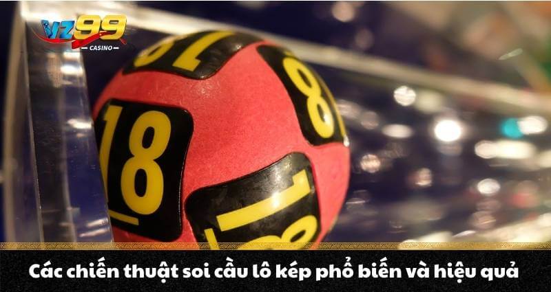 Cách bắt lô kép chuẩn với 5 chiến thuật tỷ lệ thắng cao 5 Các chiến thuật soi cầu lô kép phổ biến và hiệu quả