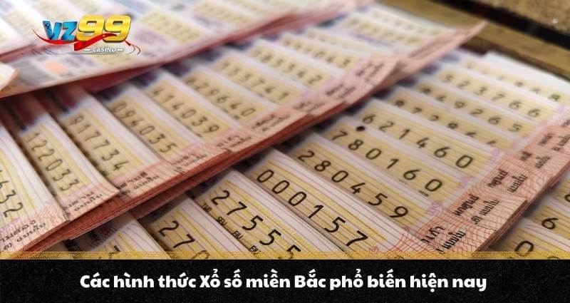 Các hình thức Xổ số miền Bắc phổ biến hiện nay