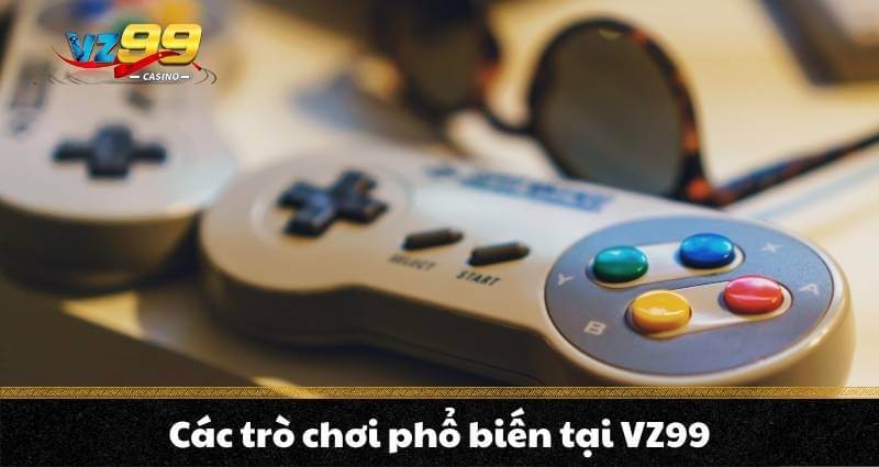 Các trò chơi phổ biến tại VZ99