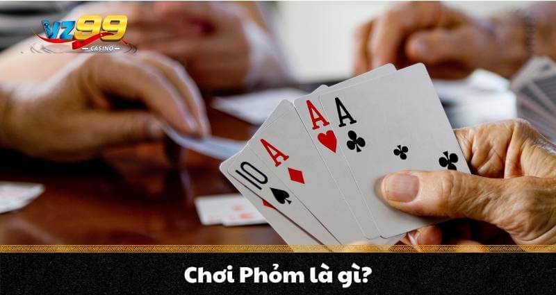 Chơi Phỏm là gì?