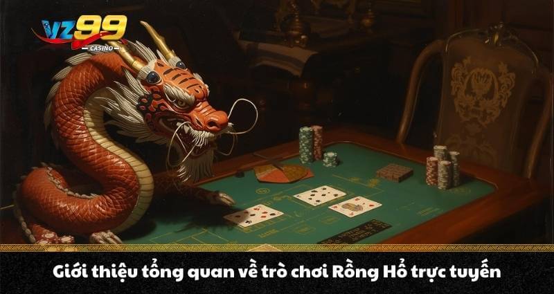Giới thiệu tổng quan về trò chơi Rồng Hổ trực tuyến