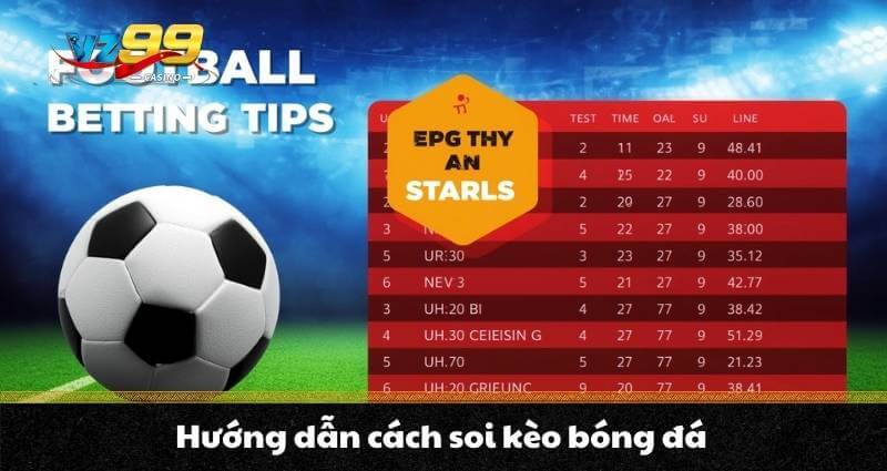 Hướng dẫn cách soi kèo bóng đá