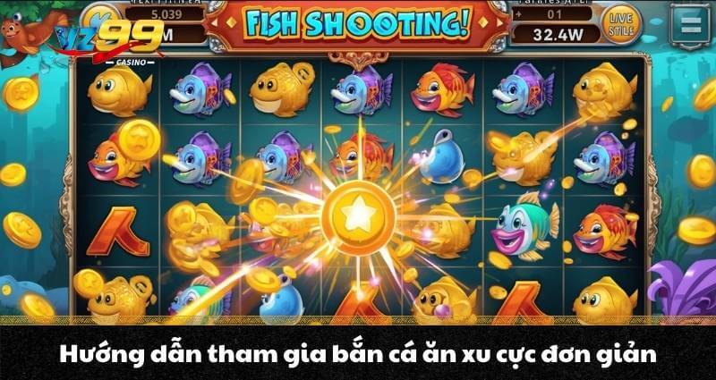 Bắn cá ăn xu - Trải nghiệm siêu game bắn cá Xu siêu hấp dẫn 10 Hướng dẫn tham gia bắn cá ăn xu cực đơn giản