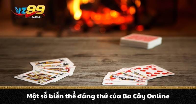 Một số biến thể đáng thử của ba cây online