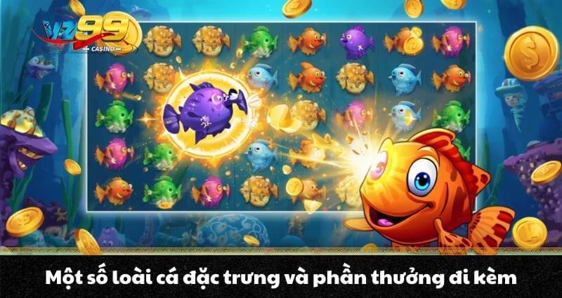 Bắn cá ăn xu - Trải nghiệm siêu game bắn cá Xu siêu hấp dẫn 9 Một số loài cá đặc trưng và phần thưởng đi kèm