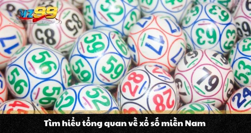 Tìm hiểu tổng quan về xổ số miền Nam