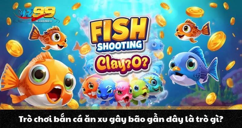Bắn cá ăn xu - Trải nghiệm siêu game bắn cá Xu siêu hấp dẫn 7 Trò chơi bắn cá ăn xu gây bão gần đây là trò gì?