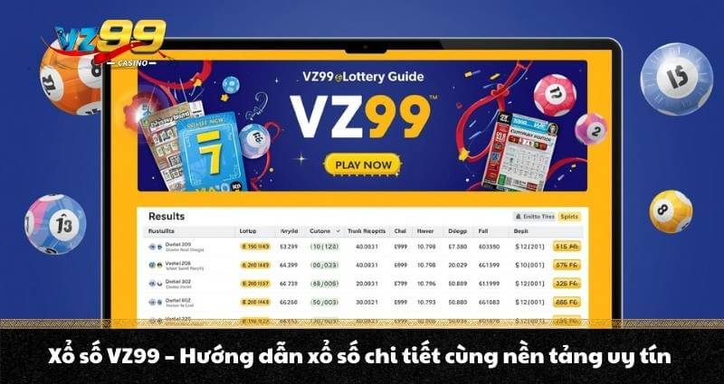 Xổ số VZ99 – Hướng dẫn xổ số chi tiết cùng nền tảng uy tín
